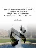 Cover page: “Time and Momentum Are on Our Side”: An Examination of the People’s Republic of China’s Response to the COVID-19 Pandemic